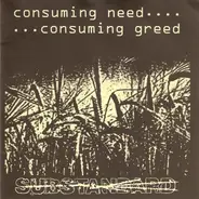 Substandard - Consuming Need... ...Consuming Greed