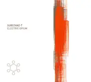 Substanz T - Electric Opium