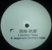 Sub Sub - Southern Trees