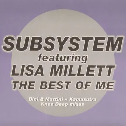Subsystem Featuring Lisa Millett - The Best Of Me (Bini & Martini + Kamasutra Knee Deep Mixes)