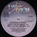 12inch Vinyl Single - Success - N - Effect - Roll It Up My Nigger