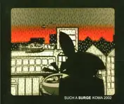 Such a Surge - Koma 2002