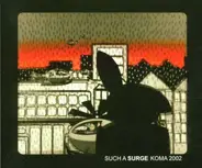 Such a Surge - Koma 2002