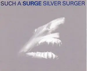 Such A Surge - Silver Surger