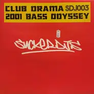 Sucker DJ's - Club Drama / 2001 Bass Odyssey