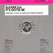 Sucker Djs - It's Gotta Be