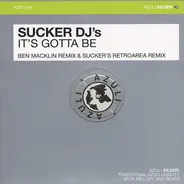 Sucker DJ's - It's Gotta Be