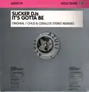 12inch Vinyl Single - Sucker DJs - It's Gotta Be
