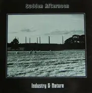 Sudden Afternoon - Industry & Nature