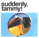 CD - Suddenly, Tammy! - (We Get There When We Do.)