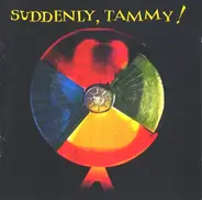 Suddenly, Tammy! - Suddenly, Tammy!