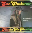 12inch Vinyl Single - Sue Chaloner - Missin' Mr. Marley