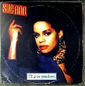 sue ann - I'll Give You Love