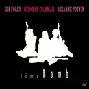 CD - Sue Foley , Deborah Coleman , Roxanne Potvin - Time Bomb - Digipak