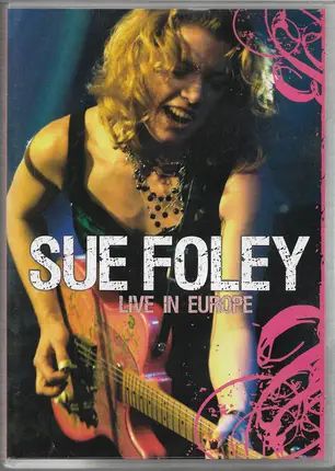 Sue Foley - Live In Europe