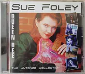 Sue Foley - Queen Bee - The Antones Collection