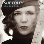 Sue Foley - Where The Action Is...