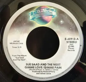 Sue Saad and the Next - Gimme Love / Gimme Pain