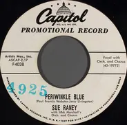 Sue Raney - Periwinkle Blue / My, My, How The Time Goes By