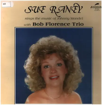 Sue Raney With The Bob Florence Trio - Sings The Music Of Johnny Mandel