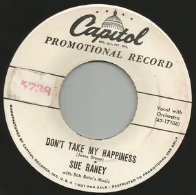 Sue Raney - Don't Take My Happiness / Please Hurry Home