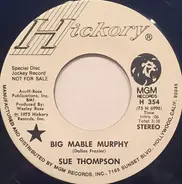 Sue Thompson - Big Mable Murphy / Big Daddy