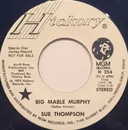 Sue Thompson - Big Mable Murphy / Big Daddy