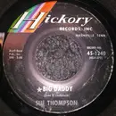 7inch Vinyl Single - Sue Thompson - *Big Daddy / I'd Like To Get To Know You Better