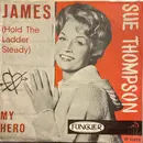 7inch Vinyl Single - Sue Thompson - James (Hold The Ladder Steady)