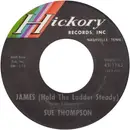 7'' - Sue Thompson - James (Hold The Ladder Steady) / My Hero (That's What You Are)