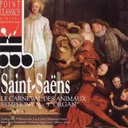 Saint-Saens - Le Carnaval Des Animaux - Symphony No.3