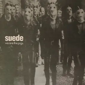 Suede - We Are The Pigs