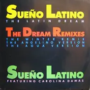 Sueño Latino - Sueño Latino - The Latin Dream (The Dream Remixes)