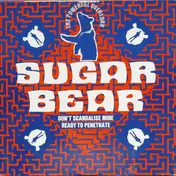 Sugar Bear - Don't Scandalize Mine / Ready To Penetrate