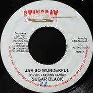 Sugar Black - Jah So Wonderful