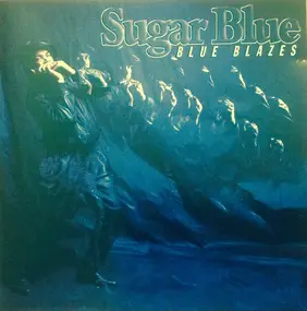 Sugar Blue - Blue Blazes