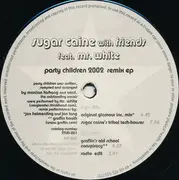 12inch Vinyl Single - Sugar Caine With Friends Feat. Chad White - Party Children 2002 Remix EP