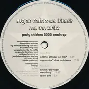 Sugar Caine With Friends Feat. Chad White - Party Children 2002 Remix EP
