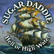 Sugar Daddie - Hell or High Water