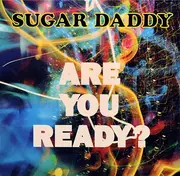 12'' - Sugar Daddy - Are You Ready?