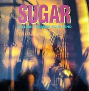 Sugar - If I Can't Change Your Mind