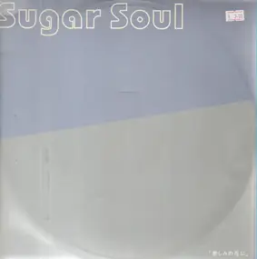 Sugar Soul - 悲しみの花に