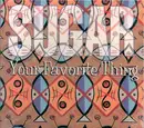 CD Single - Sugar - Your Favorite Thing - Digipak
