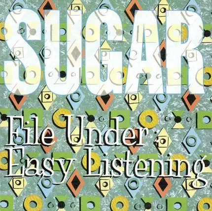 Sugar - File Under Easy Listening