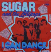 7'' - Sugar and the Lollipops - I Can Dance / Still Dancing With You