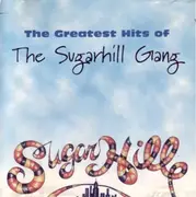CD - Sugarhill Gang - The Greatest Hits Of The Sugarhill Gang