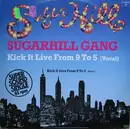 12'' - Sugarhill Gang - Kick It Live From 9 To 5