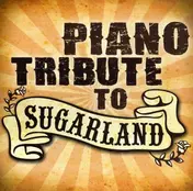 Sugarland - Piano Tribute