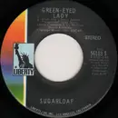 7inch Vinyl Single - Sugarloaf - Green-Eyed Lady / West Of Tomorrow