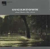 Sugartown - Slow Flows The River